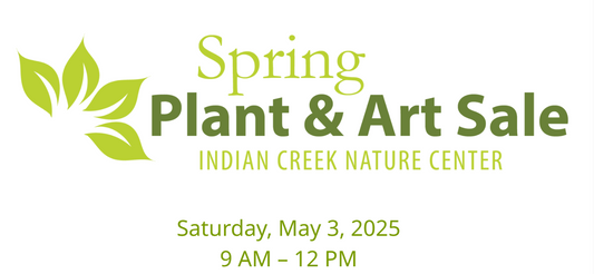 Indian Creek Nature Center Spring Plant & Art Sale | May 3rd