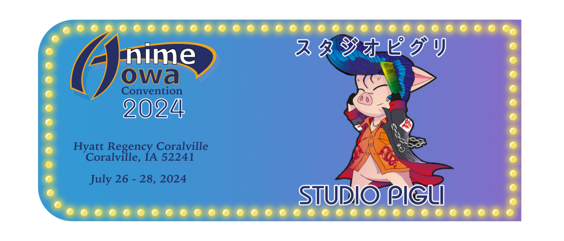 Anime Iowa Convention 2024 Studio Pigli | July 26-28